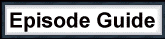 Episode Guide